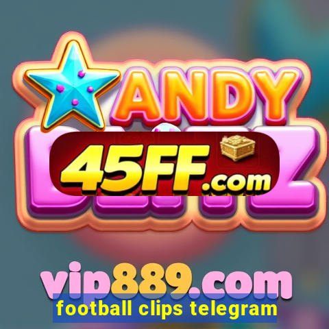 football clips telegram